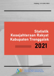 Statistik Kesejahteraan Rakyat Kabupaten Trenggalek Tahun 2021